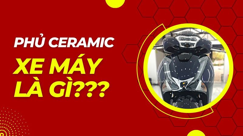 Phủ Ceramic xe máy là gì?
